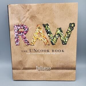 Raw The Uncook Book: New Vegetarian Food for Life by Juliano Brotman, Erika Len